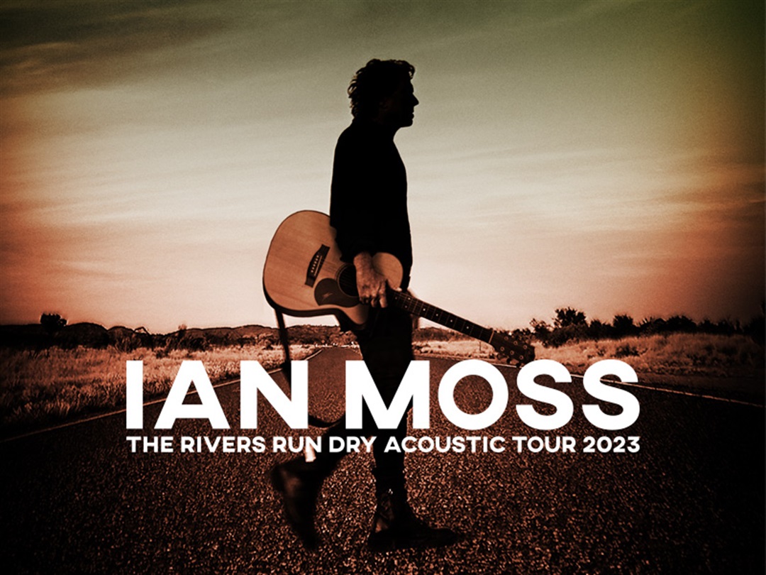 Ian Moss - Rivers Run Dry Tour Wangaratta Performing Arts & Convention  Centre
